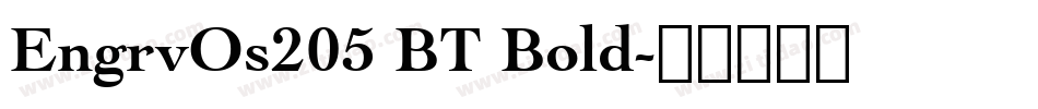 EngrvOs205 BT Bold字体转换